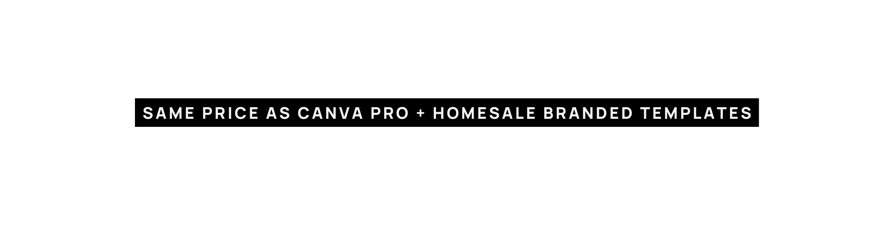 Same Price as Canva Pro Homesale Branded templates